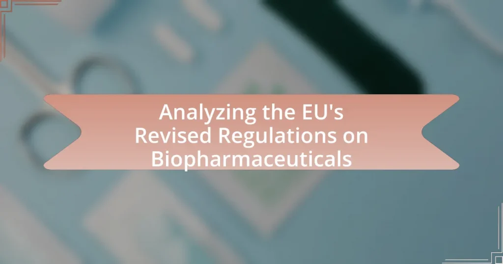 Analyzing the EU’s Revised Regulations on Biopharmaceuticals