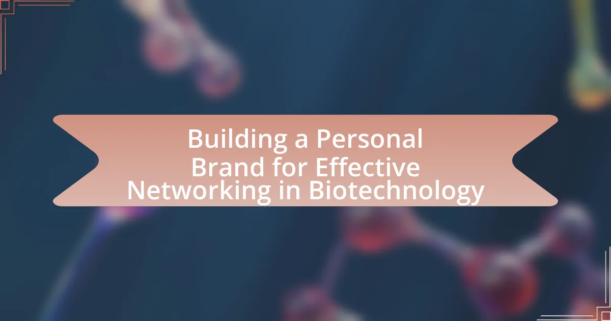 Building a Personal Brand for Effective Networking in Biotechnology