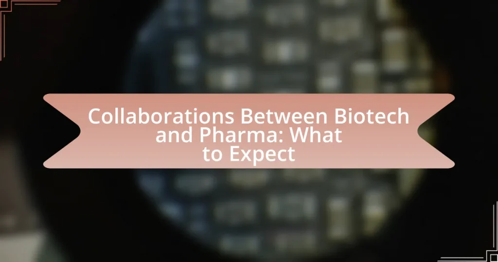 Collaborations Between Biotech and Pharma: What to Expect