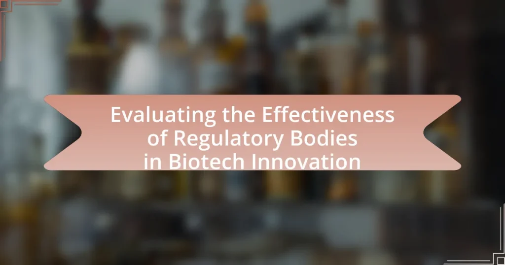 Evaluating the Effectiveness of Regulatory Bodies in Biotech Innovation