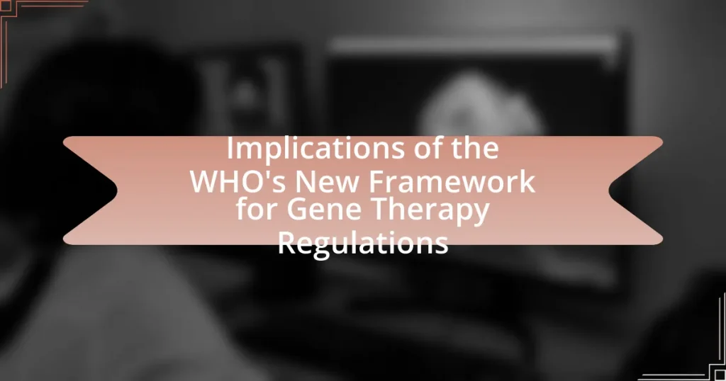Implications of the WHO’s New Framework for Gene Therapy Regulations