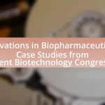 Innovations in Biopharmaceuticals: Case Studies from Recent Biotechnology Congresses