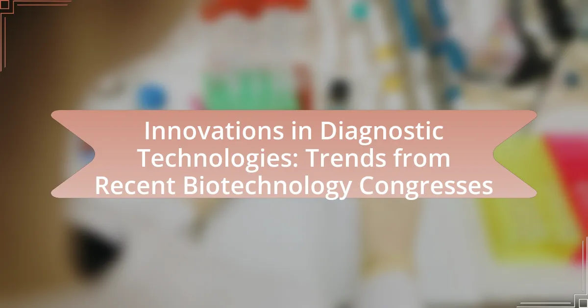 Innovations in Diagnostic Technologies: Trends from Recent Biotechnology Congresses