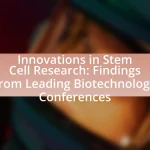 Innovations in Stem Cell Research: Findings from Leading Biotechnology Conferences