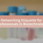 Networking Etiquette for Professionals in Biotechnology