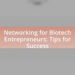 Networking for Biotech Entrepreneurs: Tips for Success