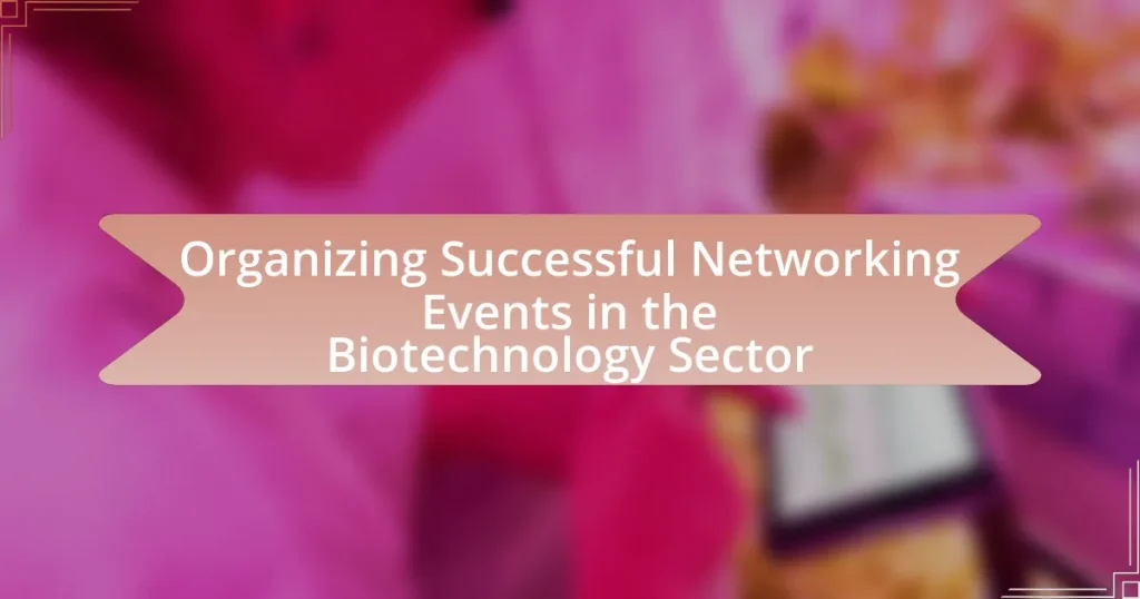 Organizing Successful Networking Events in the Biotechnology Sector