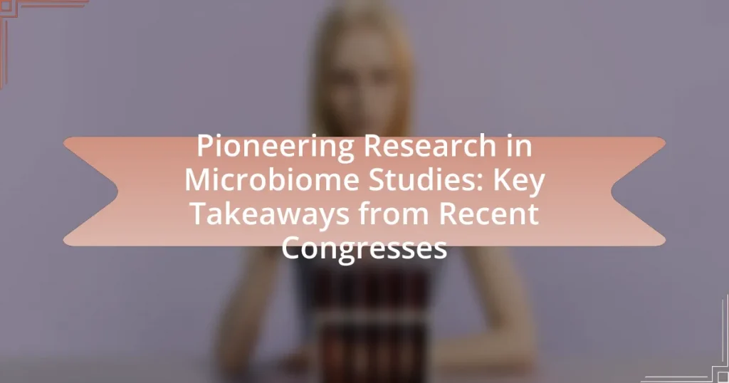 Pioneering Research in Microbiome Studies: Key Takeaways from Recent Congresses