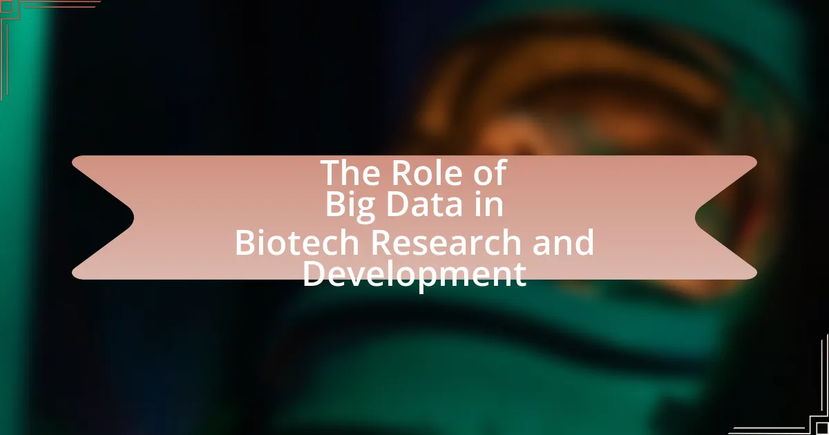 The Role of Big Data in Biotech Research and Development