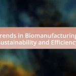Trends in Biomanufacturing: Sustainability and Efficiency