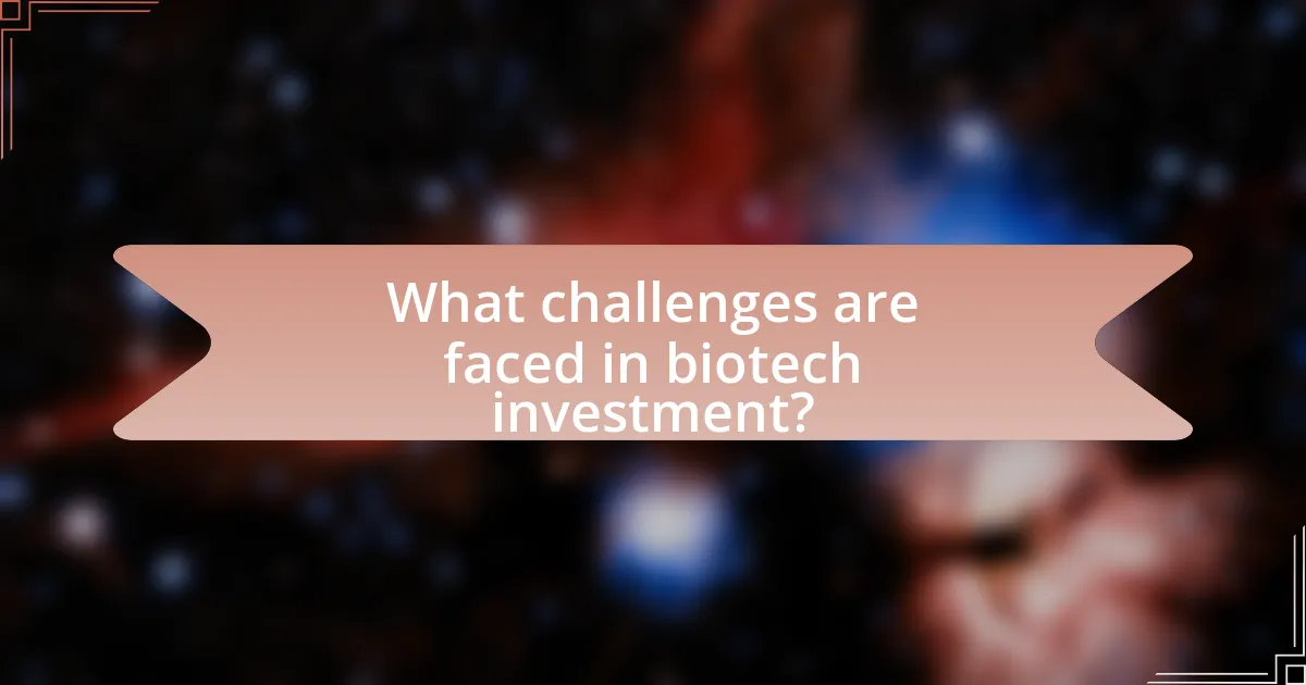 What challenges are faced in biotech investment?