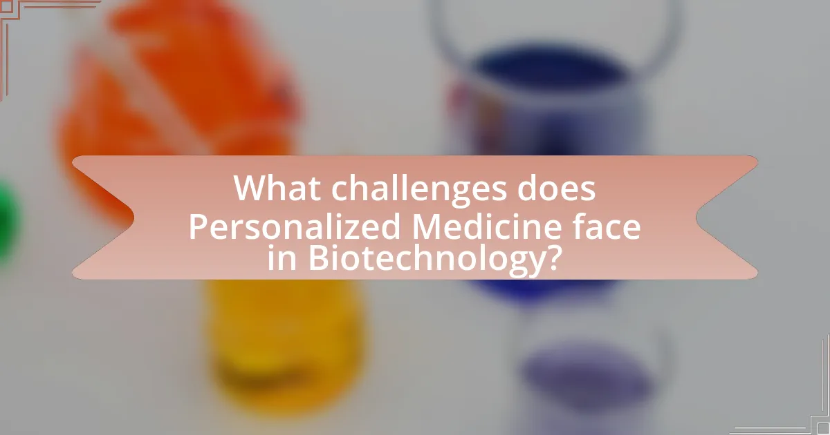 What challenges does Personalized Medicine face in Biotechnology?