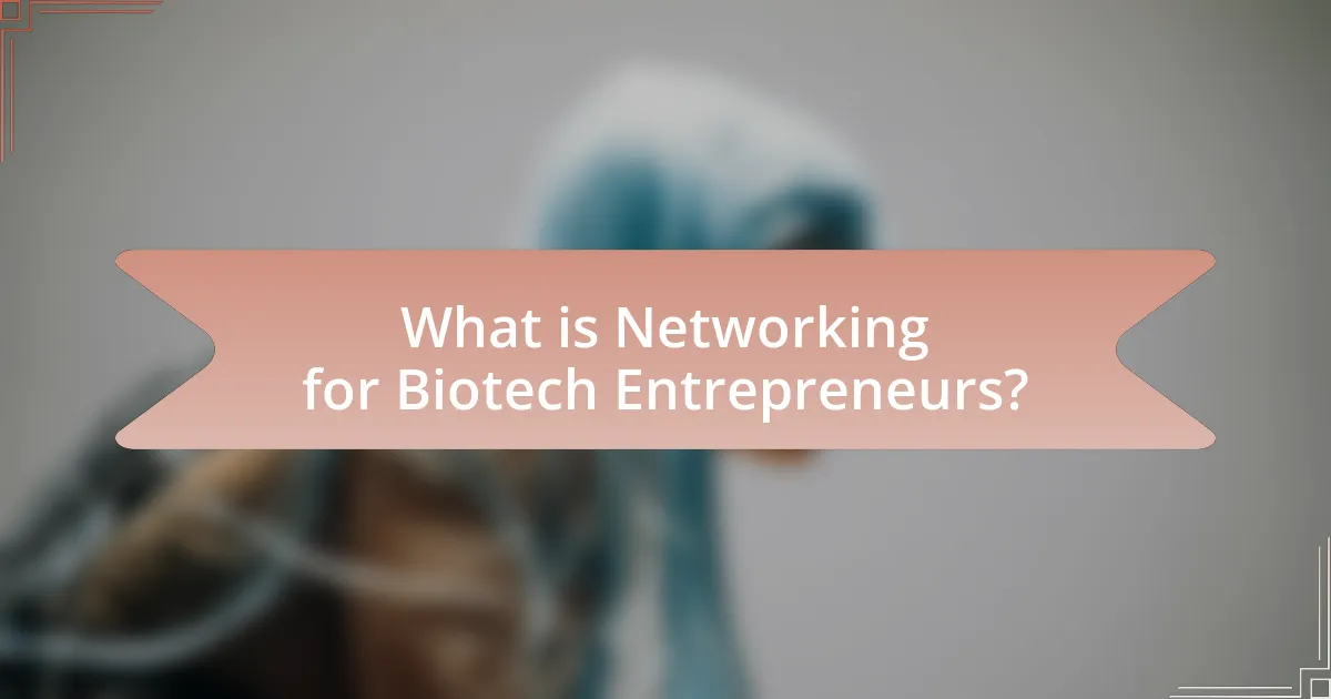 What is Networking for Biotech Entrepreneurs?