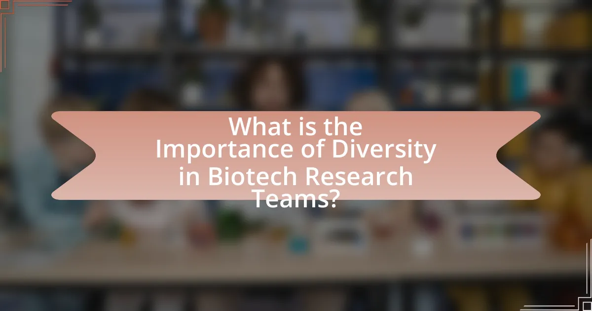 What is the Importance of Diversity in Biotech Research Teams?